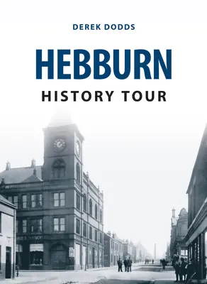 Hebburn Geschichte Tour - Hebburn History Tour