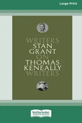 Über Thomas Keneally: Von Schriftstellern über Schriftsteller [Großdruck 16pt] - On Thomas Keneally: Writers on Writers [Large Print 16pt]