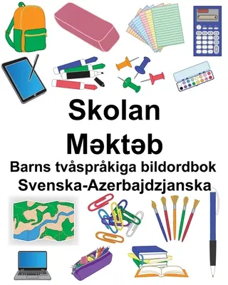 Schwedisch-Aserbaidschan Schule/Məktəb Zweisprachiges Bildwörterbuch für Kinder - Svenska-Azerbajdzjanska Skolan/Məktəb Barns tvsprkiga bildordbok