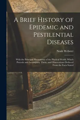 Eine kurze Geschichte der epidemischen und pestartigen Krankheiten: Mit den Hauptphänomenen der physischen Welt, die ihnen vorausgehen und sie begleiten, und Beobachtungen - A Brief History of Epidemic and Pestilential Diseases: With the Principal Phenomena of the Physical World, Which Precede and Accompany Them, and Obser