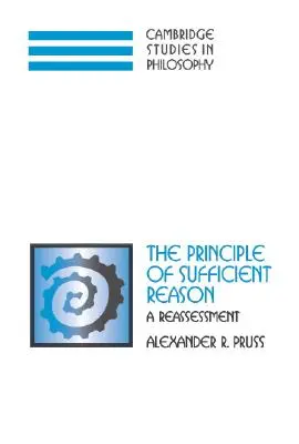 Das Prinzip der hinreichenden Vernunft: Eine Neubeurteilung - The Principle of Sufficient Reason: A Reassessment