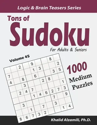 Tons of Sudoku für Erwachsene und Senioren: 1000 mittelschwere Rätsel - Tons of Sudoku for Adults & Seniors: 1000 Medium Puzzles