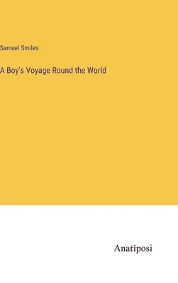 A Boy's Voyage Round the World