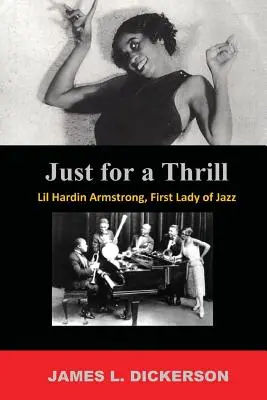 Nur für den Nervenkitzel: Lil Hardin Armstrong, die First Lady des Jazz - Just For a Thrill: Lil Hardin Armstrong, First Lady of Jazz