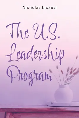 Das U.S. Leadership Programm - The U.S. Leadership program