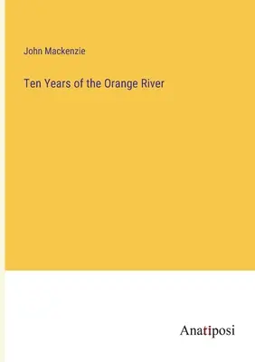 Zehn Jahre Orange River - Ten Years of the Orange River