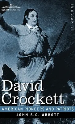 David Crockett: Sein Leben und seine Abenteuer - David Crockett: His Life and Adventures
