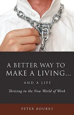 Ein besserer Weg, seinen Lebensunterhalt zu verdienen ... und ein Leben - A Better Way to Make a Living...and a Life