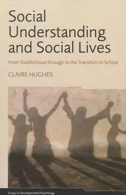 Soziales Verständnis und soziale Lebenswelten: Vom Kleinkindalter bis zum Übergang in die Schule - Social Understanding and Social Lives: From Toddlerhood through to the Transition to School
