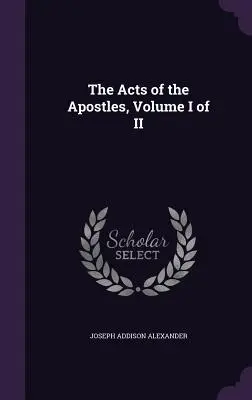 Die Apostelgeschichte, Band I von II - The Acts of the Apostles, Volume I of II
