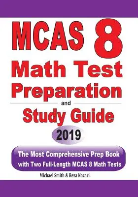 MCAS 8 Math Test Preparation and study guide: Das umfassendste Vorbereitungsbuch mit zwei ausführlichen MCAS-Mathe-Tests - MCAS 8 Math Test Preparation and study guide: The Most Comprehensive Prep Book with Two Full-Length MCAS Math Tests