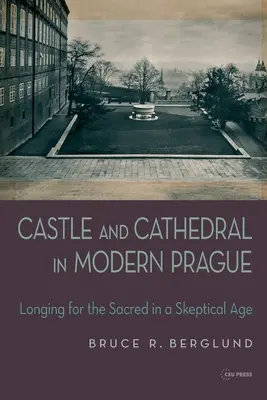 Burg und Kathedrale: Die Sehnsucht nach dem Heiligen in einem skeptischen Zeitalter - Castle and Cathedral: Longing for the Sacred in a Skeptical Age
