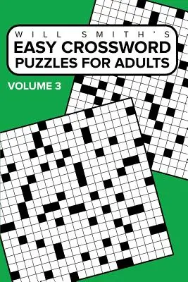 Leichte Kreuzworträtsel für Erwachsene - Band 3: (Die leichte & einzigartige Jumbo-Kreuzworträtsel-Serie) - Easy Crossword Puzzles For Adults - Volume 3: ( The Lite & Unique Jumbo Crossword Puzzle Series )