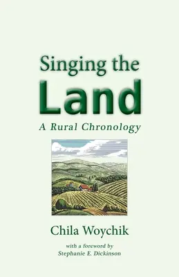 Das Land singen: Eine ländliche Chronologie - Singing the Land: A Rural Chronology