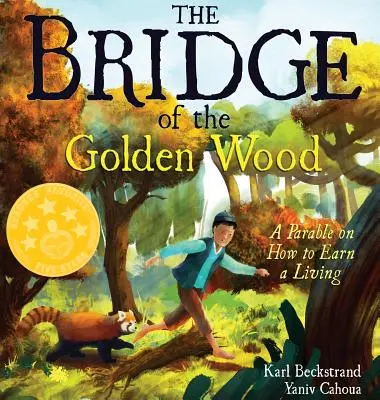 Die Brücke des goldenen Holzes: Eine Parabel über das Verdienen des Lebensunterhalts - The Bridge of the Golden Wood: A Parable on How to Earn a Living