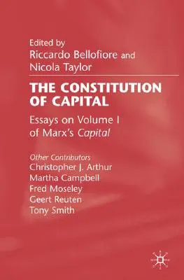 Die Konstitution des Kapitals: Aufsätze zu Band 1 von Marx' Kapital - The Constitution of Capital: Essays on Volume 1 of Marx's Capital