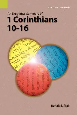 Eine exegetische Zusammenfassung von 1. Korinther 10-16, 2. - An Exegetical Summary of 1 Corinthians 10-16, 2nd Edition