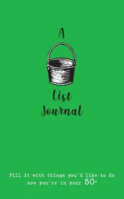 Ein „Bucket List Journal“ (für die 50er): Füllen Sie es mit Dingen, die Sie jetzt mit 50 gerne tun würden - A Bucket List Journal (for your 50s): Fill it with things you'd like to do now you're in your 50s