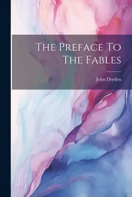 Das Vorwort zu den Fabeln - The Preface To The Fables