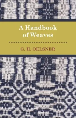 Ein Handbuch der Webereien - A Handbook Of Weaves