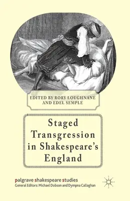 Inszenierte Transgression in Shakespeares England - Staged Transgression in Shakespeare's England
