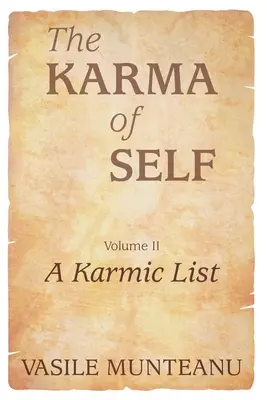 Das Karma des Selbst, Band II: Eine karmische Liste - The Karma of Self, Volume II: A Karmic List