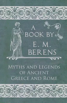 Die Mythen und Legenden des antiken Griechenlands und Roms - The Myths and Legends of Ancient Greece and Rome