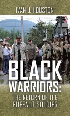 Black Warriors: Die Rückkehr des Büffelkämpfers - Black Warriors: the Return of the Buffalo Soldier