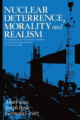 Nukleare Abschreckung, Moral und Realismus - Nuclear Deterrence, Morality and Realism