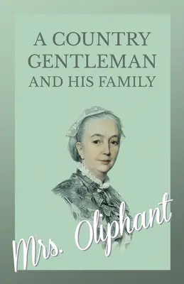 Ein Gentleman vom Lande und seine Familie - A Country Gentleman and his Family