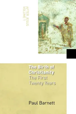 Die Geburt des Christentums: Die ersten zwanzig Jahre - The Birth of Christianity: The First Twenty Years