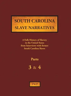 South Carolina Slave Narratives - Teile 3 & 4: Eine volkstümliche Geschichte der Sklaverei in den Vereinigten Staaten anhand von Interviews mit ehemaligen Sklaven - South Carolina Slave Narratives - Parts 3 & 4: A Folk History of Slavery in the United States from Interviews with Former Slaves