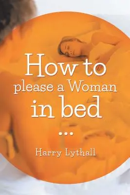 Wie man eine Frau im Bett befriedigt - How to Please a Woman in Bed