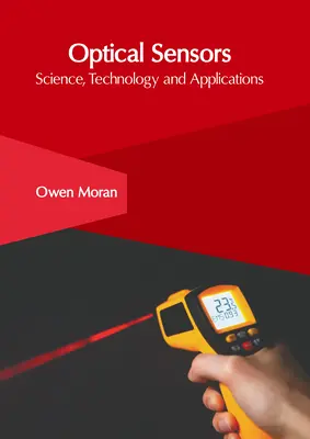 Optische Sensoren: Wissenschaft, Technologie und Anwendungen - Optical Sensors: Science, Technology and Applications