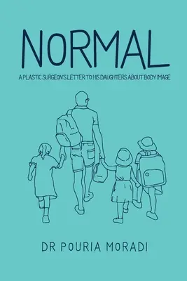 Normal: Der Brief eines Schönheitschirurgen an seine Töchter zum Thema Körperbild - Normal: A plastic surgeon's letter to his daughters about body image