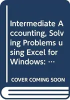 Intermediate Accounting - Principles and Analysis Problemlösung mit Excel für Windows - Intermediate Accounting - Principles and Analysis Solving Problems Using Excel for Windows