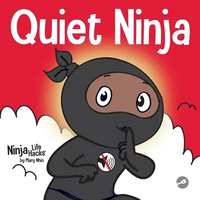 Quiet Ninja: Ein Kinderbuch über das Erlernen von Ruhe und Gelassenheit in ruhigen Umgebungen - Quiet Ninja: A Children's Book About Learning How Stay Quiet and Calm in Quiet Settings
