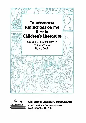 Prüfsteine: Bilderbücher: Reflexionen über das Beste in der Kinderliteratur - Touchstones: Picture Books: Reflections on the Best in Children's Literature