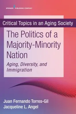 Die Politik einer Mehrheits-Minderheits-Nation: Alterung, Vielfalt und Einwanderung - The Politics of a Majority-Minority Nation: Aging, Diversity, and Immigration