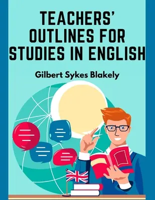 Teachers' Outlines for Studies in English: Basierend auf den Anforderungen für die Zulassung zum College - Teachers' Outlines for Studies in English: Based on the Requirements for Admission to College