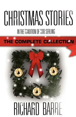 Weihnachtsgeschichten: In der Tradition von Rod Serling: Die komplette Sammlung - Christmas Stories: In the Tradition of Rod Serling: The Complete Collection