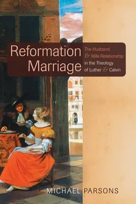 Die Reformationsehe - Reformation Marriage