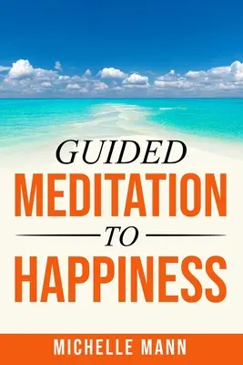 Geführte Meditation zum Glücklichsein - Guided Meditation to Happiness