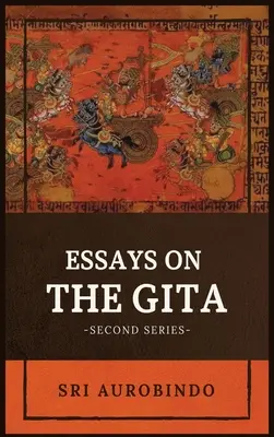 Essays über die GITA: -Zweite Serie- - Essays on the GITA: -Second Series-