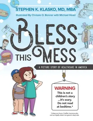 Bless This Mess: Eine Bildergeschichte über das Gesundheitswesen in Amerika - Bless This Mess: A Picture Story of Healthcare in America