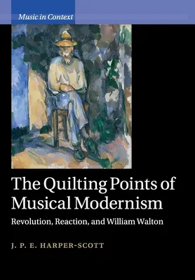 Die Quilting Points der musikalischen Moderne: Revolution, Reaktion und William Walton - The Quilting Points of Musical Modernism: Revolution, Reaction, and William Walton