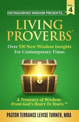 Distinguished Wisdom stellt vor... Lebendige Sprüche - Band 4: Über 530 neue Weisheitseinsichten für die heutige Zeit - Distinguished Wisdom Presents . . . Living Proverbs-Vol. 4: Over 530 New Wisdom Insights For Contemporary Times