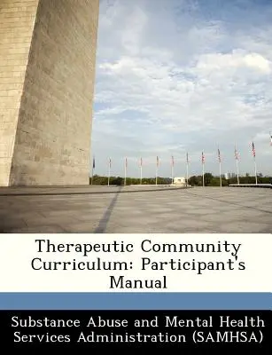 Lehrplan der Therapeutischen Gemeinschaft: Handbuch für die Teilnehmer - Therapeutic Community Curriculum: Participant's Manual