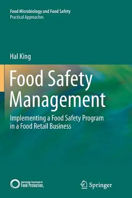 Management der Lebensmittelsicherheit: Implementierung eines Lebensmittelsicherheitsprogramms in einem Lebensmitteleinzelhandelsunternehmen - Food Safety Management: Implementing a Food Safety Program in a Food Retail Business