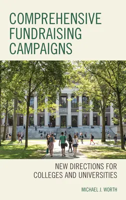 Umfassende Fundraising-Kampagnen: Neue Wege für Hochschulen und Universitäten - Comprehensive Fundraising Campaigns: New Directions for Colleges and Universities